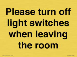 Please turn off light switches when leaving the room